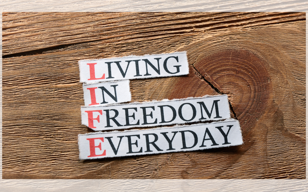 Living In Freedom Everyday