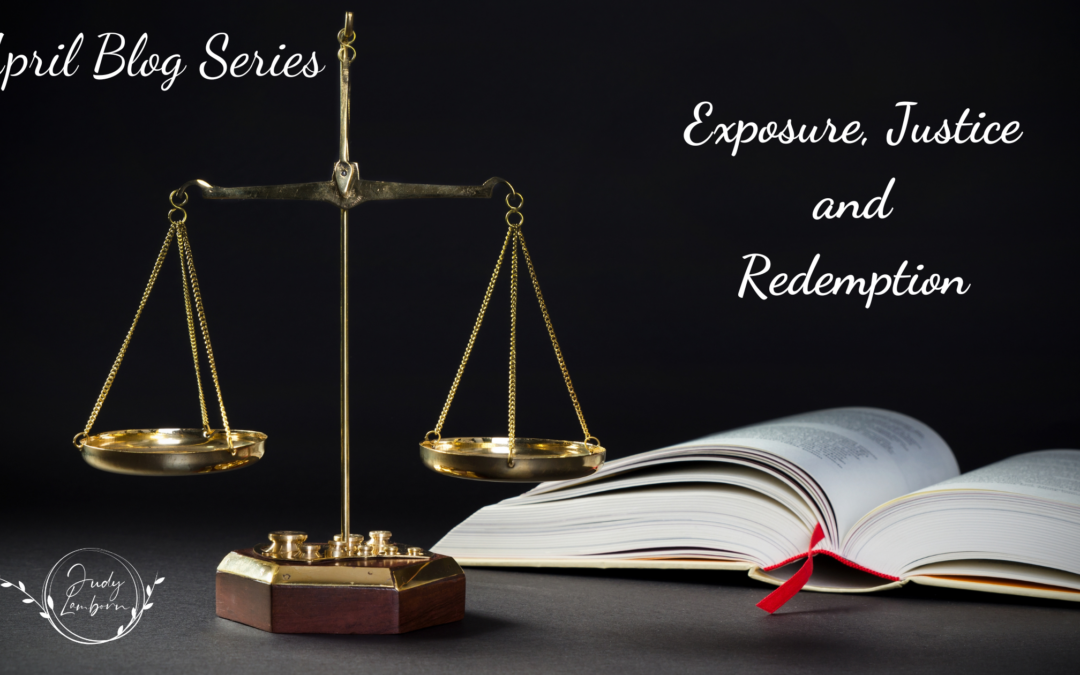 Exposure, Justice, and Redemption