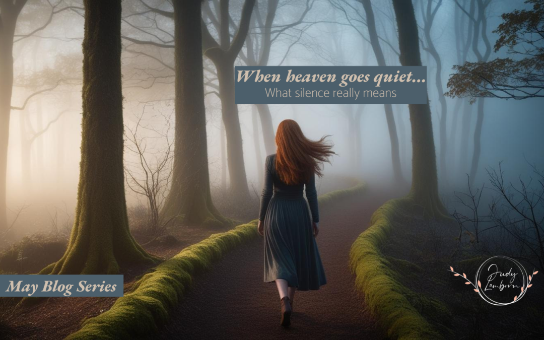 When Heaven Goes Quiet – What Silence Really Means
